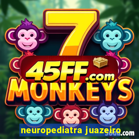 neuropediatra juazeiro